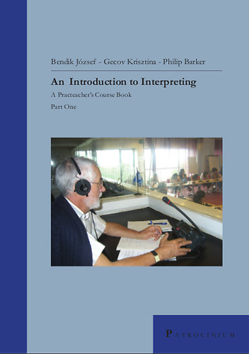 Bendik József; Gecov Krisztina; Philip Barker: An Introduction to Interpreting könyv