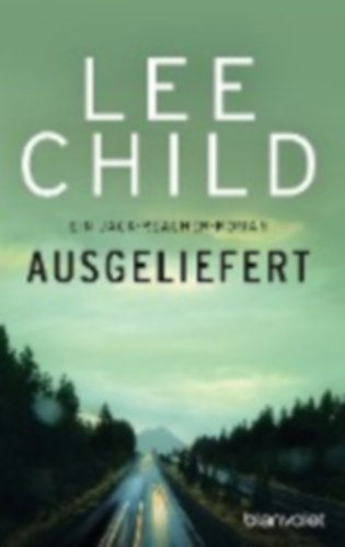 Child, Lee: Ausgeliefert idegen