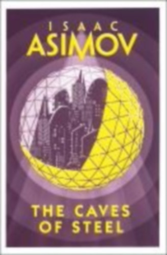 Asimov, Isaac: The Caves of Steel idegen