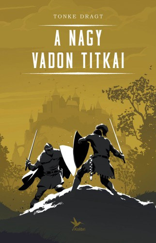 Tonke Dragt: A Nagy Vadon titkai e-Könyv