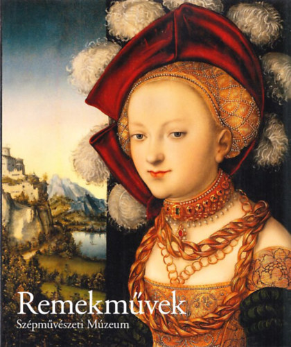 Vécsey Axel (szerk.): Remekművek (Szépművészeti Múzeum) antikvár