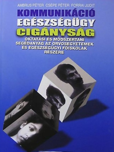 Dr. Ambrus Péter; Csépe Péter; Forrai Judit: Kommunikáció, egészségügy, cigányság antikvár
