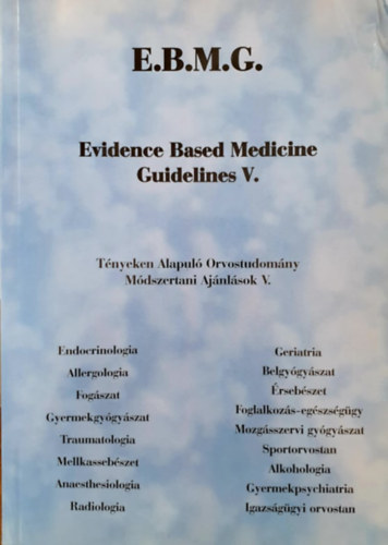 Dr. Nyirkos Péter: Tényeken alapuló Orvostudomány Módszertani Ajánlások V. / Evidence Based Medicine Guidelines antikvár