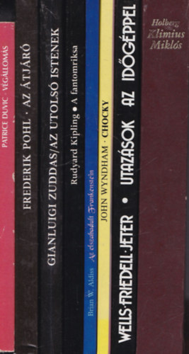 Patrice Duvic, Frederik Pohl, Gianluigi Zuddas, Rudyard Kipling, Brian W. Aldiss, John Wyndham, Wells-Friedell Jeter, Ludvig Holberg: 8 db. galaktikás sci-fi: Klimius Miklósnak föld alatt való utja + Utazások az időgéppel + Chocky + Az elszabadult Frankenstein + A fantomriksa + Az utolsó istenek + Az átjáró + Végállomás antikvár