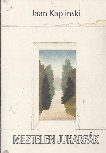 Jaan Kaplinski: Meztelen juharfák antikvár