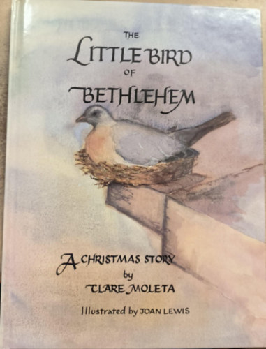 The Little Bird of Bethlehem: A Christmas Story antikvár