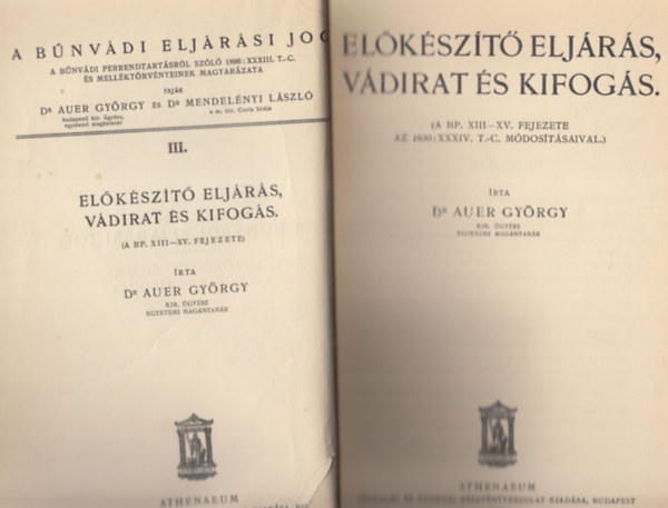 Dr. Auer György: A bűnvádi eljárási jog III.: Előkészítő eljárás, vádirat és kifogás (A BP. XIII-XV. fejezete) antikvár