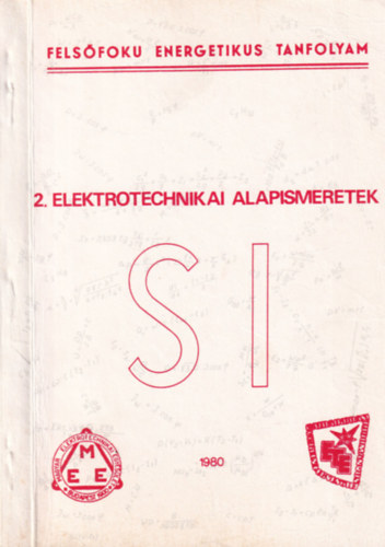 Dr. Horváth Ferenc (szerk.): Felsőfokú energetikus tanfolyam 2. Elektrotechnikai alapismeretek antikvár