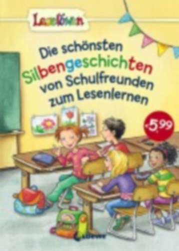 Leselöwen -  Die schönsten Silbengeschichten von Schulfreunden zum Lesenlernen idegen