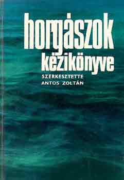 Antos Zoltán: Horgászok kézikönyve antikvár
