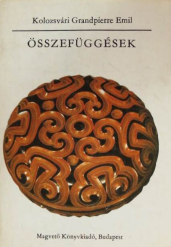 Kolozsvári Grandpierre Emil: Összefüggések  -  A körülmények regénye antikvár
