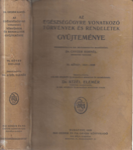 Dr. Chyzer Kornél: Az egészségügyre vonatkozó törvények és rendeletek gyűjteménye VI. kötet: 1927-1928. antikvár