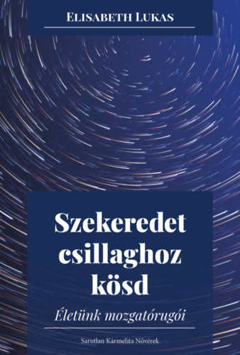 Elisabeth Lukas: Szekeredet csillaghoz kösd antikvár