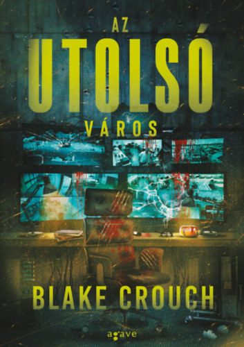 Blake Crouch: Az utolsó város e-Könyv