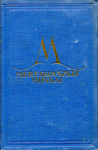 Dimitrij Mereskovszki: Mereskovszkij munkái - Vele vagy ellene antikvár