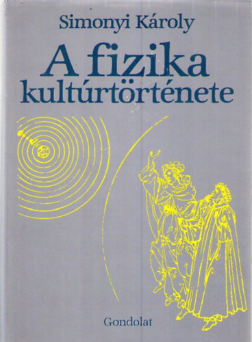 Simonyi Károly: A fizika kultúrtörténete antikvár