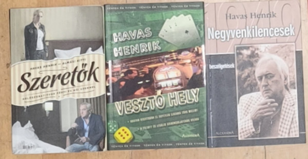 Havas Henrik, Almási Kitti: 3db Havas Henrik mű - Nyegyvenkilencesek, Vesztő hely, Szeretők antikvár