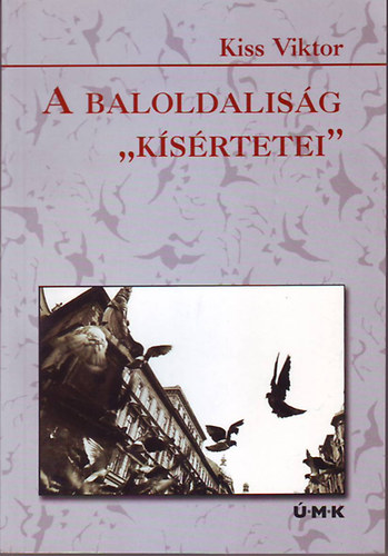 Kiss Viktor: A baloldaliság "kísértetei" antikvár