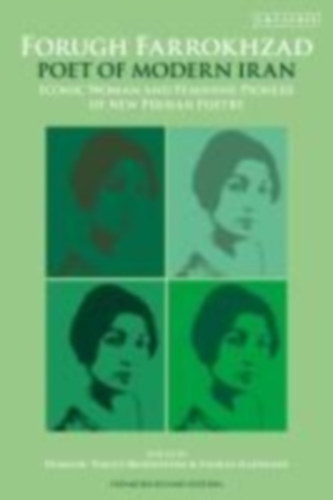 Forugh Farrokhzad, Poet of Modern Iran idegen