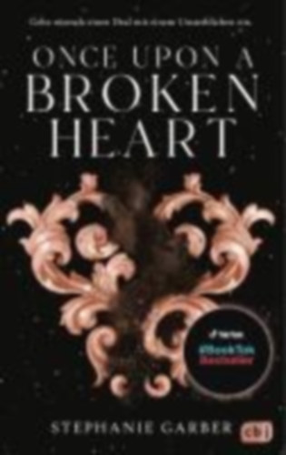 Garber, Stephanie: Once Upon a Broken Heart idegen