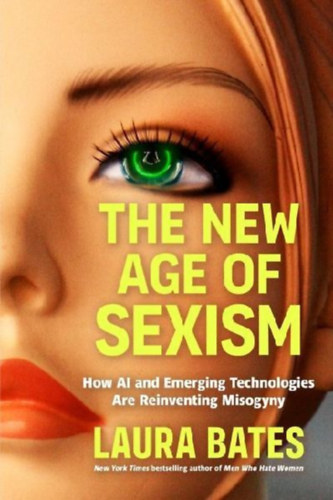 Bates, Laura: The New Age of Sexism idegen
