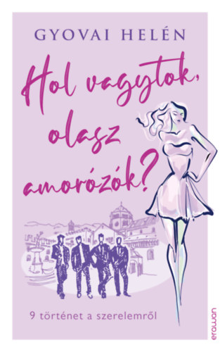Gyovai Helén: Hol vagytok, olasz amorózók? antikvár