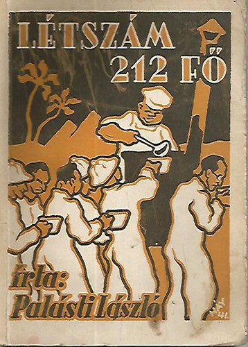 Palásti László: Létszám 212 fő - Vidám regény a szudáni lándzsások életéből - Dedikált antikvár