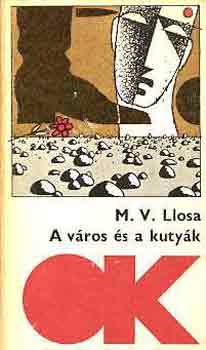 Mario Vargas LLosa: A város és a kutyák antikvár