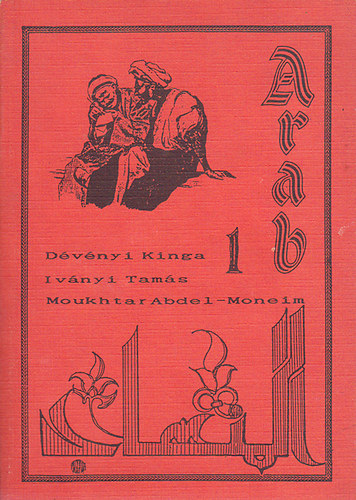 Dévényi Kinga; Iványi Tamás; Moukhtar Abdel-Moneim: Arab 1. antikvár
