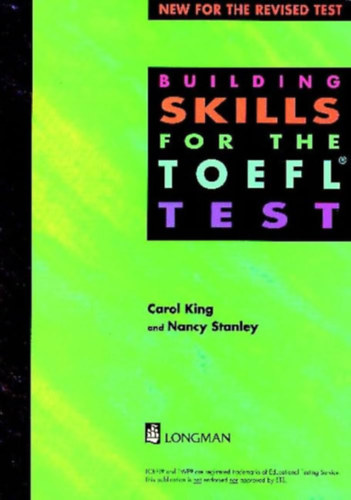 Carol King; Nancy Stanley: Building Skills for the Toefl Test antikvár