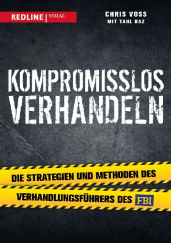Voss, Chris - Raz, Tahl: Kompromisslos verhandeln idegen