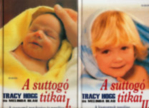 Tracy Hogg-Melinda Blau: A suttogó titkai I-II. (A csecsemő gondozása és nevelése - A kisgyermek nevelése) antikvár