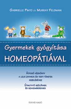 M. Feldman, G. Pinto: Gyermekek gyógyítása homeopátiával antikvár