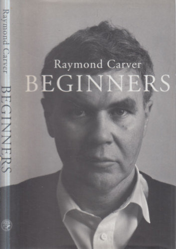 Raymond Carver: Beginners antikvár