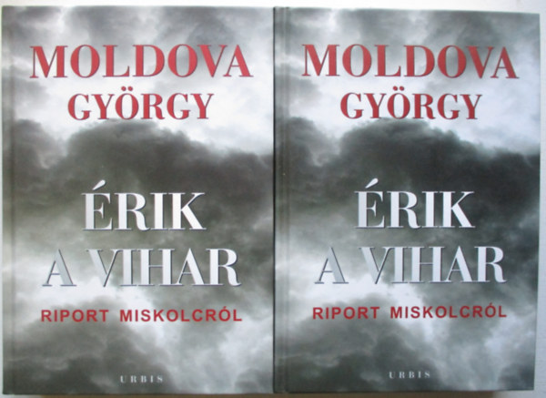 Moldova György, Fotó: Gyuris Gábor: Érik a vihar 1-2. - RIPORT MISKOLCRÓL (Saját képpel) antikvár