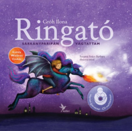 Gróh Ilona: Ringató - Sárkányparipán vágtattam antikvár