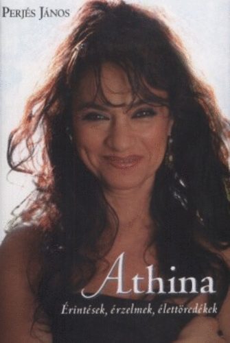 Perjés János: Athina - Érintések, érzelmek, élettöredékek könyv