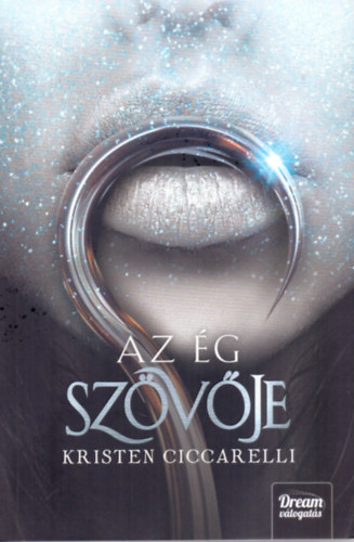 Kristen Ciccarelli: Az ég szövője könyv