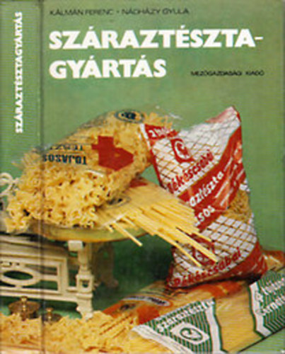 Kálmán Ferenc; Nádházy Gyula: Száraztésztagyártás antikvár