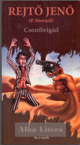Rejtő Jenő (P. Howard): Csontbrigád antikvár