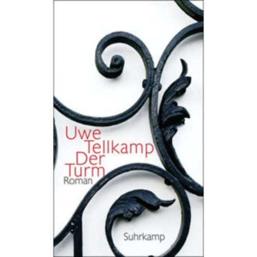 Uwe Tellkamp: Der Turm: Geschichte aus einem versunkenen Land antikvár