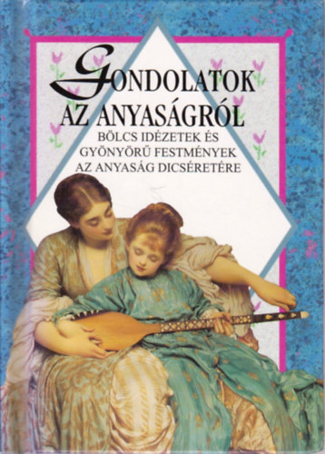 Helen Exley: Gondolatok az anyaságról antikvár