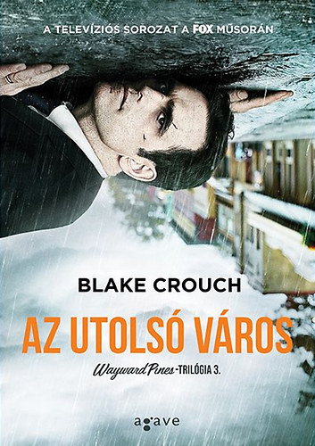 Blake Crouch: Az utolsó város könyv