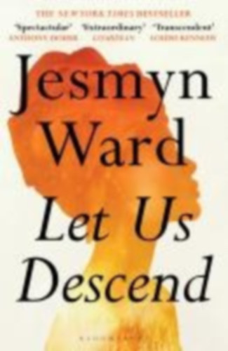 Ward, Jesmyn: Let Us Descend idegen