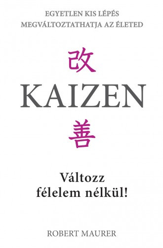 Robert Maurer: Kaizen - Változz félelem nélkül! e-Könyv
