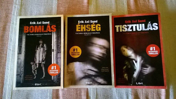 Erik Axl Sund: Bomlás - Éhség - Tisztulás (Victoria Bergman-trilógia) antikvár