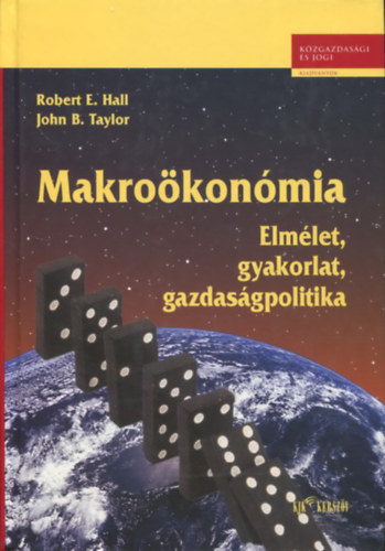 Robert E. Hall; John B. Taylor: Makroökonómia (Elmélet, gyakorlat, gazdaságpolitika) antikvár