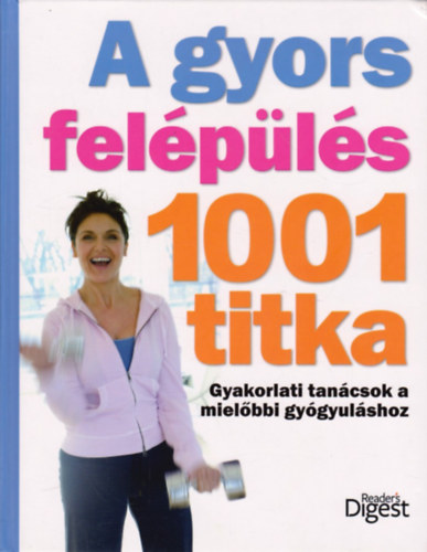 Sóskuthy György: A gyors felépülés 1001 titka - Gyakorlati tanácsok a mielőbbi gyógyuláshoz antikvár