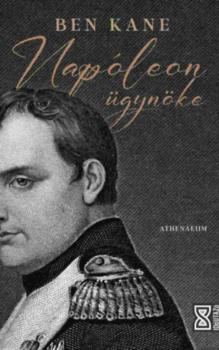 Ben Kane: Napóleon ügynöke antikvár