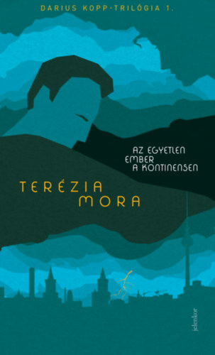 Terézia Mora: Az egyetlen ember a kontinensen e-Könyv